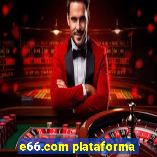 e66.com plataforma